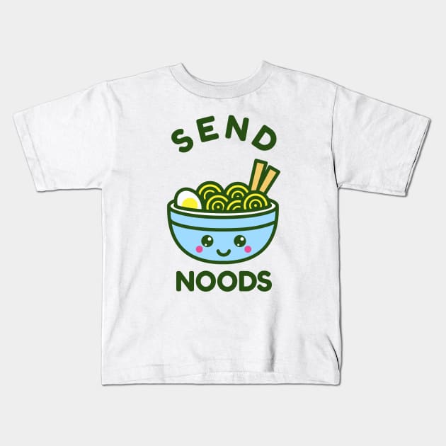 Send Noods Kids T-Shirt by nmcreations